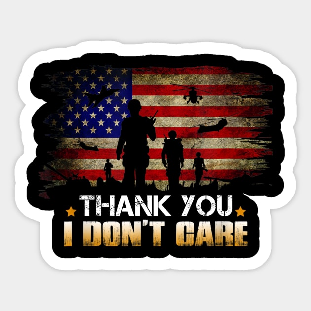 Thank You Veterans I Don't Care Funny Saying Sticker by Barnard